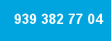 939 382 77 04 939 382 77 04